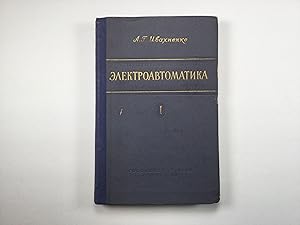 Electroautomatic : Elements of the theory of electrical control systems [Elektroautomatika? Elekt...