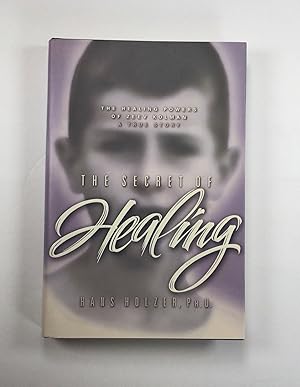 Seller image for The Secret of Healing : The Healing Powers of Ze'ev Kolman (signed) for sale by About Books