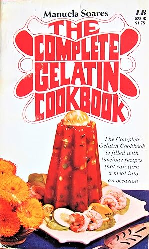 The Complete Gelatin Cookbook