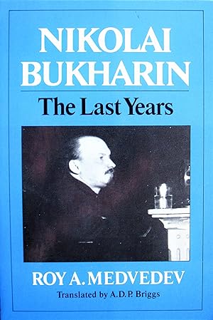 Nikolai Bukharin. the Last Years