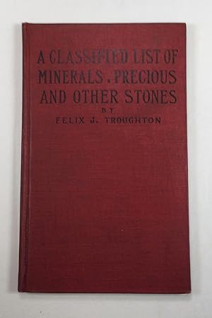 A Classified List of Minerals, Precious and Other Stones