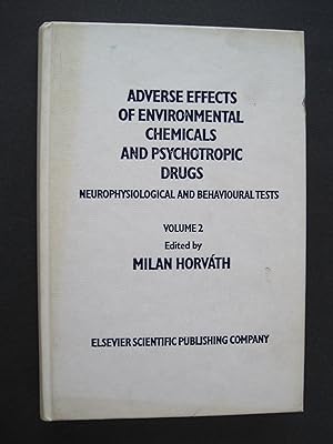Seller image for Adverse Effects of Environmental Chemicals and Psychotropic Drugs, Volume 2 : Neurophysiological and Behavioral Tests [NOT a library discard] for sale by About Books