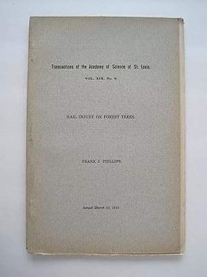 Transactions of the Academy of Science of St Louis : Hail Injury on Forest Trees, Vol. XIX, No. 3...