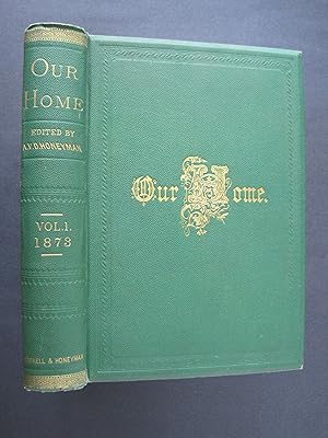 Our Home : A Monthly Magazine of Original Articles, Historical, Biographical, Scientific and Misc...