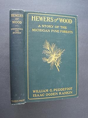 Hewers of Wood, A Story of the Michigan Pine Forests