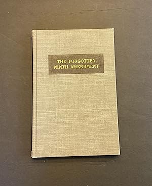 The Forgotten Ninth Amendment: A Call for Legislative and Judicial Recognition of Rights under So...