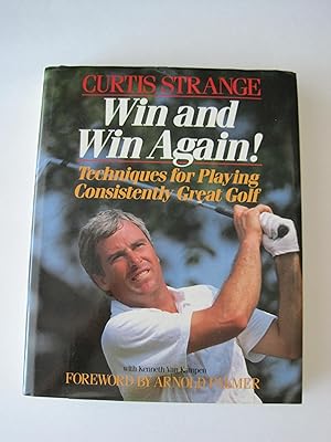 Immagine del venditore per Win and Win Again ! Techniques for Playing Consistently Great Golf venduto da About Books
