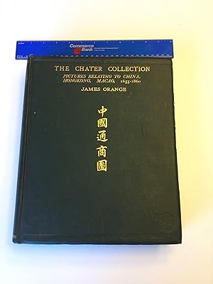 The Chater Collection: Pictures Relating to China, Hong Kong, Macao, 1655-1860, with Historical a...