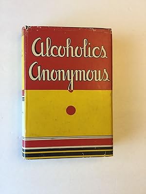 Seller image for Alcoholics Anonymous: The Story of How Many Thousands of Men and Women Have Recovered from Alcoholism [in original dust jacket, 12th printing, 1948] for sale by About Books