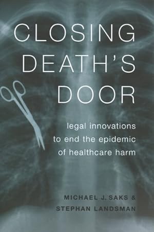 Seller image for Closing Death's Door : Legal Innovations to End the Epidemic of Healthcare Harm for sale by GreatBookPrices