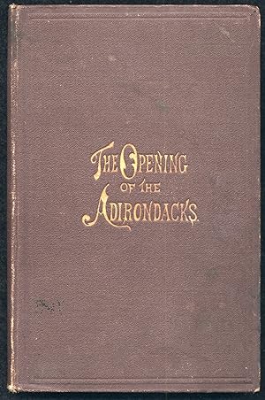 The Opening of the Adirondacks (1865)(1st ed.)