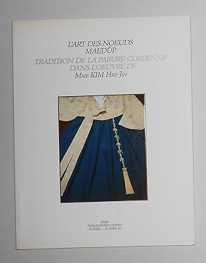 Seller image for L' Art Des Noeuds Maedup - Tradition De La Parure Coreenne Dans L' Oeuvre De Mme Kim Hee-jin (Espace Pierre Cardin, Paris 10 Avril - 30 Avril 1986) for sale by David Bunnett Books