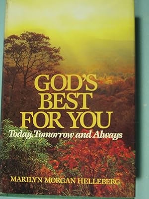 Seller image for God's Best For You Today, Tomorrow and Always for sale by PB&J Book Shop