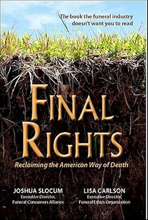 Bild des Verk�ufers f�r Final Rights : Reclaiming the American Way of Death zum Verkauf von GreatBookPricesUK