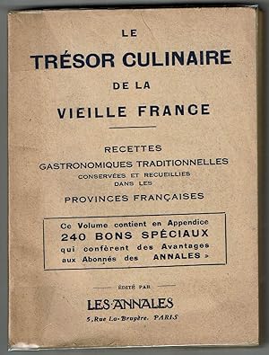 Le Trésor Culinaire de la Vieille France Recettes gastronomiques traditionnelles conservées et re...
