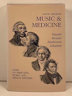 Immagine del venditore per Music & Medicine Haydn, Mozart, Beethhhoven, Schubert, Notes on Thier Lives, Works, and Medical Histories venduto da Old New York Book Shop, ABAA