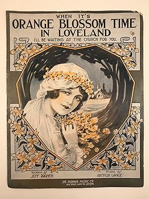 Seller image for When it's Orange Blossom Time in Loveland I'll be Waiting at the Church for You for sale by Old New York Book Shop, ABAA