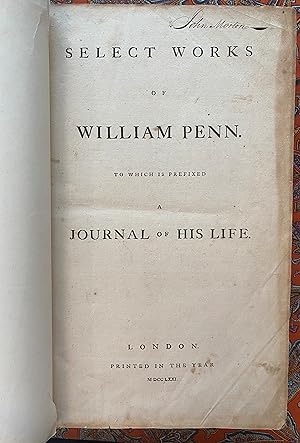 Seller image for Select Works of William Penn. Owned/signed by John Morton, Pennsylvania signer of the Declaration of Independence for sale by Doodletown Farm Books