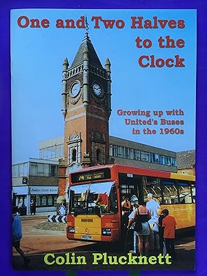 Seller image for One and Two Halves to the Clock - growing up with United Buses in the 1960s for sale by Windmill Books