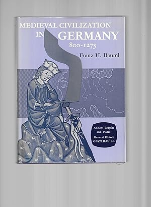 MEDIEVAL CIVILIZATION IN GERMANY 800~1273. 60 Photographs. 39 Line Drawings. 14 Maps