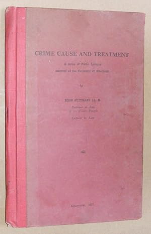 Crime Cause and Treatment: a series of Public Lectures delivered at the University of Khartoum