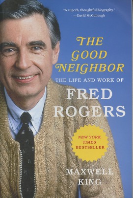 Seller image for The Good Neighbor: The Life And Work Of Fred Rogers for sale by Kenneth A. Himber