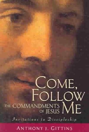 Immagine del venditore per Come, Follow Me : The Commandments Of Jesus; Invitations to Discipleship venduto da GreatBookPrices