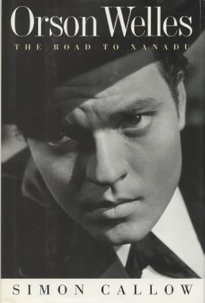 Seller image for Orson Welles: The Road to Xanadu for sale by Kenneth A. Himber