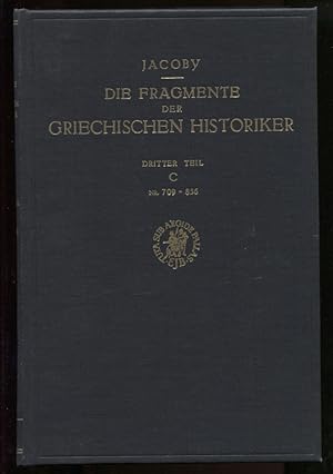 Die Fragmente Der Griechischen Historiker Dritter Teil. C. Nr. 709-856 (Zweiter Band: Illyrien-Th...