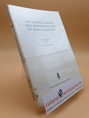 Bild des Verkufers fr Die offene Anstalt fr Alkoholkranke in Wien-Kalksburg : Methoden u. Ergebnisse 1961-1966 / Hrsg. v. K. Kryspin-Exner ; [Stiftung Genesungsheim Kalksburg] zum Verkauf von Roland Antiquariat UG haftungsbeschrnkt