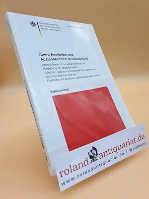 Bild des Verkufers fr ltere Auslnder und Auslnderinnen in Deutschland. Abschlussbericht zur wissenschaftlichen Begleitung der Modellprojekte: 'Adentrol: Spanisch sprechende Senioren mischen sich ein' und 'Deutsche und Auslnder gemeinsam aktiv im Alter'. Neuwertig zum Verkauf von Roland Antiquariat UG haftungsbeschrnkt