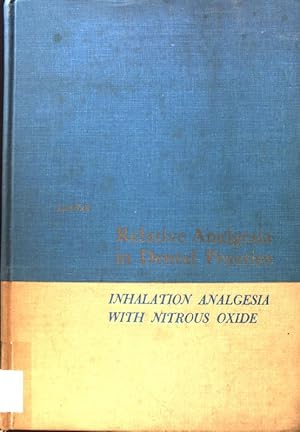 Seller image for Relative Analgesia in Dental Practice. Inhalation Analgesia with Nitrous Oxide; (SIGNIERTES EXEMPLAR) for sale by books4less (Versandantiquariat Petra Gros GmbH & Co. KG)