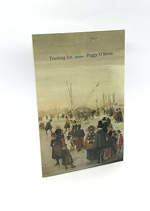 Trusting Ice: Poems (Signed First Edition)