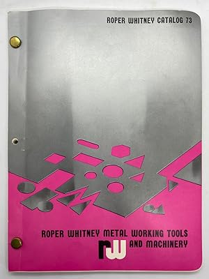 Roper Whitney Catalog 73: Roper Whitney Metal Working Toold and Machinery