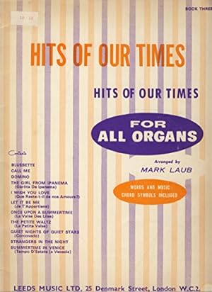Bild des Verkufers fr Hits Of Our Times For All Organs Book Three Words And Music Chord Symbols Included (Sheet Music) zum Verkauf von WeBuyBooks