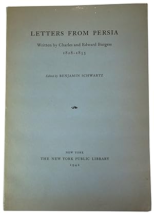 Bild des Verkufers fr Letters From Persia, 1828-1855. Edited by Benjamin Schwartz zum Verkauf von J. Patrick McGahern Books Inc. (ABAC)