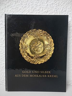 Gold und Silber aus dem Moskauer Kreml : Meisterwerke Hamburger Goldschmiedekunst ; Museum für Ku...