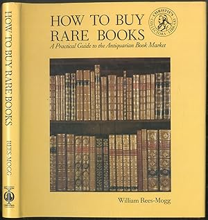 Immagine del venditore per How to Buy Rare Books: A Practical Guide to the Antiquarian Book Market venduto da Between the Covers-Rare Books, Inc. ABAA
