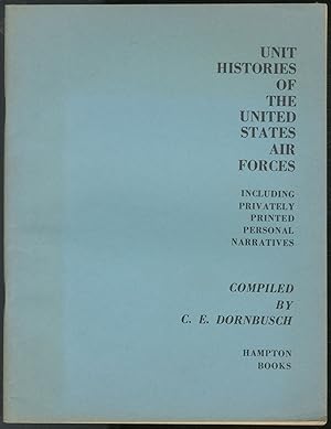 Imagen del vendedor de Unit Histories of the United States Air Force, Including Privately Printed Personal Narratives a la venta por Between the Covers-Rare Books, Inc. ABAA