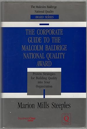 Bild des Verkufers fr The Corporate Guide to the Malcolm Baldrige National Quality Award: Proven Strategies for Building Quality into Your Organization zum Verkauf von Between the Covers-Rare Books, Inc. ABAA