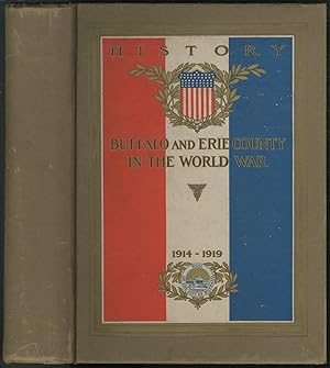 Bild des Verkufers fr History of Buffalo and Erie County in the World War 1914-1919 zum Verkauf von Between the Covers-Rare Books, Inc. ABAA
