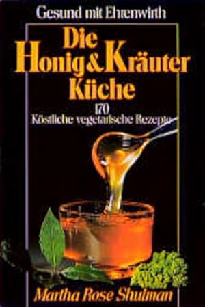 Bild des Verkufers fr Die Honig & Kruterkche: 170 kstliche vegetarische Rezepte (Gesund mit Ehrenwirth) zum Verkauf von Gerald Wollermann