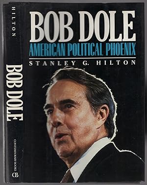 Immagine del venditore per Bob Dole: American Political Phoenix venduto da Between the Covers-Rare Books, Inc. ABAA