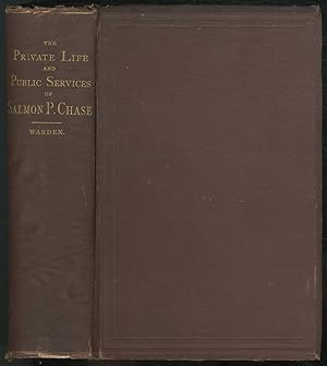 Seller image for An Account of the Private Life and Public Services of Salmon Portland Chase for sale by Between the Covers-Rare Books, Inc. ABAA