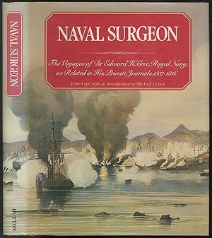 Immagine del venditore per Naval Surgeon: The Voyages of Dr. Edward H. Cree, Royal Navy, as Related in His Private Journals, 1837-1856 venduto da Between the Covers-Rare Books, Inc. ABAA