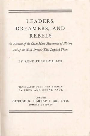 Immagine del venditore per Leaders, Dreamers, and Rebels: An Account of the Great Mass-Movements of History and of the Wish-Dreams That Inspired Them venduto da Goulds Book Arcade, Sydney