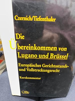 Bild des Verkufers fr Die bereinkommen von Lugano und Brssel : europisches Gerichtsstands- und Vollstreckungsrecht ; Kurzkommentar. von Dietmar Czernich ; Stefan Tiefenthaler zum Verkauf von bookmarathon