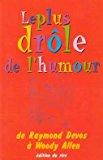 Seller image for Le Meilleur De L'humour De Raymond Devos A Woody Allen for sale by RECYCLIVRE