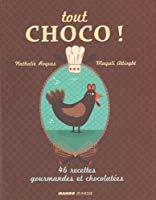Image du vendeur pour Tout Choco ! : 46 Recettes Gourmandes Et Chocolates mis en vente par RECYCLIVRE