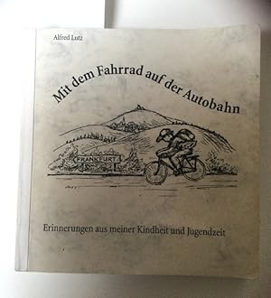 Seller image for Mit dem Fahrrad auf der Autobahn. Erinnerungen aus meiner Kindheit und Jugendzeit. for sale by Kepler-Buchversand Huong Bach